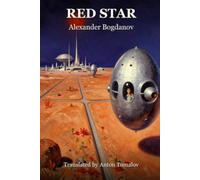 Red Star: A New Illustrated Translation of the Classic Martian Utopia