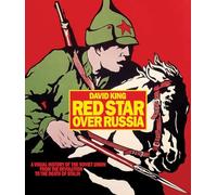 Red Star Over Russia: A Visual History of the Soviet Union: A Visual History of the Soviet Union from 1917 to the Death of Stalin