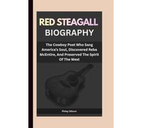 RED STEAGALL BIOGRAPHY: The Cowboy Poet Who Sang America’s Soul, Discovered Reba McEntire, And Preserved The Spirit Of The West