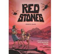 Red Stones: A Graphic Account of the Salvadoran Civil War (Graphic Universe)