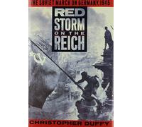 Red Storm on the Reich: Soviet March on Germany, 1945