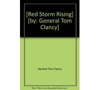 [Red Storm Rising] [by: General Tom Clancy]