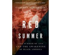 Red Summer: The Summer of 1919 and the Awakening of Black America