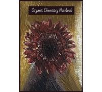 Red Sunflower Organic Chemistry Notebook: Hexagonal and College Ruled Paper