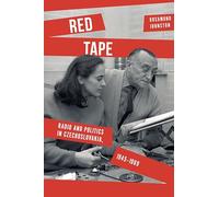 Red Tape: Radio and Politics in Czechoslovakia, 1945-1969 (Stanford Studies on Central and Eastern Europe)