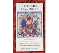 Red Tara Commentary: Instructions for the Concise Practice Known as Red Tara - An Open Door to Bliss
