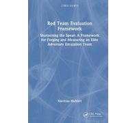 Red Team Evaluation Framework: Sharpening the Spear: A Framework for Forging and Measuring an Elite Adversary Emulation Team (Cyber Shorts)