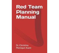 Red Team Planning Manual (The Cybersecurity Professional's Playbook)