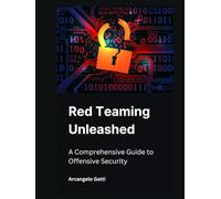 Red Teaming Unleashed: A Comprehensive Guide to Offensive Security