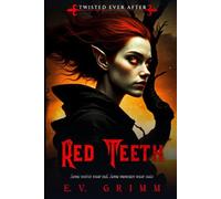 Red Teeth: (A Little Red Riding Hood retelling) (Twisted Ever After)