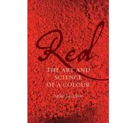 Red: The Art and Science of a Colour by Spike Bucklow (2016-07-15)