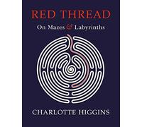 Red Thread: On Mazes and Labyrinths
