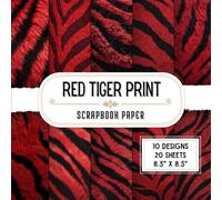 Red Tiger Print Scrapbook Paper: 20 Double-Sided Decorative Craft Paper Sheets with 10 Animal Designs for Origami, Wrapping, Crafting Projects, Decoupage & More | 8.5 x 8.5