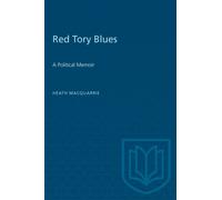 Red Tory Blues : A Political Memoir