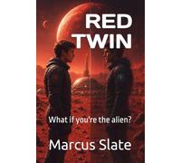 RED TWIN: What if you're the alien?