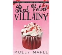 Red Velvet Villainy: A Small Town Cupcake Cozy Mystery: 7 (Cupcake Crimes Series)