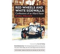 Red Wheels And White Sidewalls: Confessions Of An Allard Racer