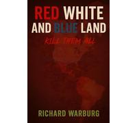 RED WHITE AND BLUE LAND: KILL THEM ALL
