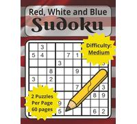 Red, White and Blue Sudoku Medium: 8.5x11 Large Sudoku Puzzle Book for Adults, 2 Puzzles per Page 60 Page +Solutions (Patriotic Sudoku)