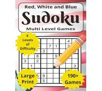 Red White and Blue Sudoku Multi Game: 2025 Sudoku, 200 Games 4 Levels of Difficulty, Sudoku Big (Patriotic Sudoku)