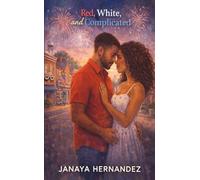 Red, White, and Complicated: She left years ago. Now he's the one who still sparks her