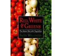 Red, White and Greens: Italian Way with Vegetables