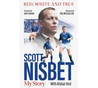 Red, White and True : The Scott Nisbet Story