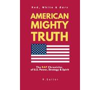 Red, White & Bars: American Mighty Truth: The Rap Chronicles of U.S. Power, Strategy & Spirit