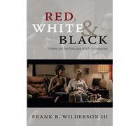 Red, White & Black: Cinema and the Structure of U.S. Antagonisms