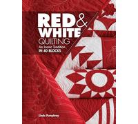 Red & White Quilting: An Iconic Tradition in 40 Blocks