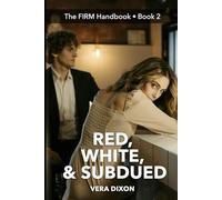 Red, White, & Subdued - A FIRM Handbook: She Helped Her MAGA Man Make Submission Great Again (The FIRM Handbook)