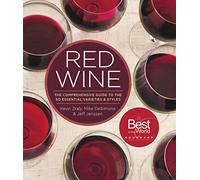 Red Wine: The Comprehensive Guide to the 50 Essential Varieties & Styles
