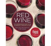 Red Wine: The Comprehensive Guide to the 50 Essential Varieties & Styles