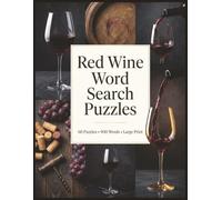 Red Wine Word Search Puzzles: 60 Puzzles • 900 Words • Large Print