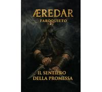 Æredar: Il Sentiero della Promessa (ÆREDAR, LA SAGA)