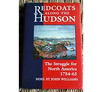 Redcoats Along the Hudson: Struggle for North America, 1754-63