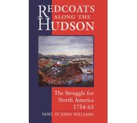 REDCOATS ALONG THE HUDSON THE STRUG