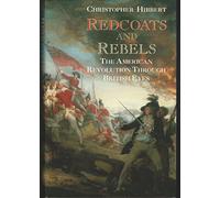 Redcoats and Rebels: The American Revolution Through British Eyes