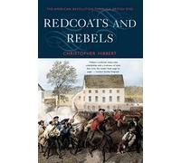 Redcoats and Rebels - The American Revolution Through British Eyes