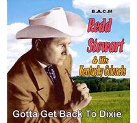 Redd Stewart - Redd Stewart & His Kentucky Colonels: Gotta Get Back To Dixie