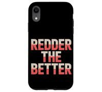 Redder the Better Sunburn Case for iPhone XR