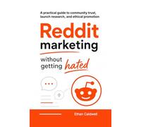 Reddit marketing without getting hated: A practical guide to community trust, launch research, and ethical promotion