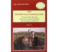 Redditch & Evesham Line: The Story of the Line from Barnt Green Through Redditch and Evesham to Ashchurch (Locomotion Papers)