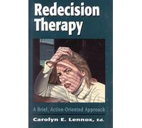 Redecision Therapy: A Brief, Action-oriented Approach