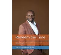 Redeem the Time: A Biblical Blueprint for Buying Back Your Hours and Living for What Matters Most