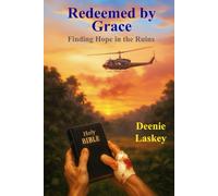 Redeemed by Grace: Finding Hope in the Ruins