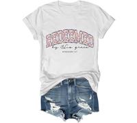 Redeemed by His Grace Shirt, by His Grace Shirt, Redeemed Shirts Women Man White