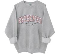 Redeemed By His Grace Sweatshirt, By His Grace Shirt, Redeemed Sweatshirts Women Man Grey