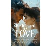 Redeemed By Love: The Untold Story Of Ruth & Boaz (Christian Romance)