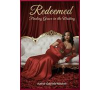 Redeemed: Finding Grace in the Waiting
